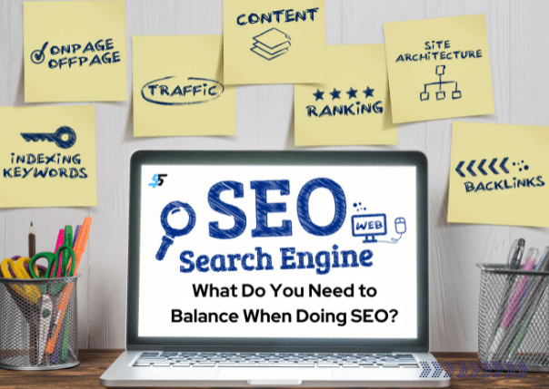 What Do You Need to Balance When Doing SEO?